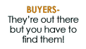 Buyers- they're out there but you have to find them!